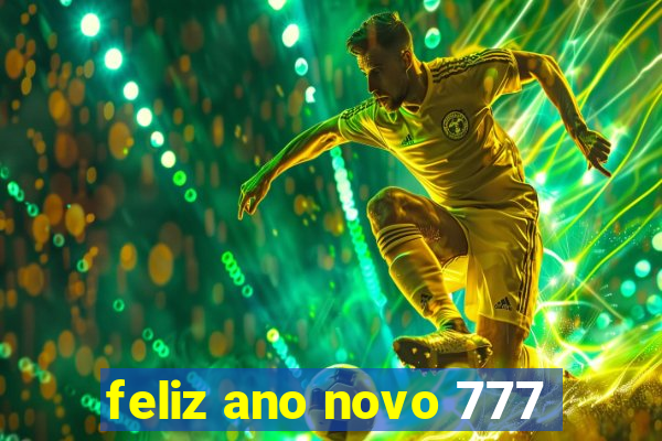 feliz ano novo 777